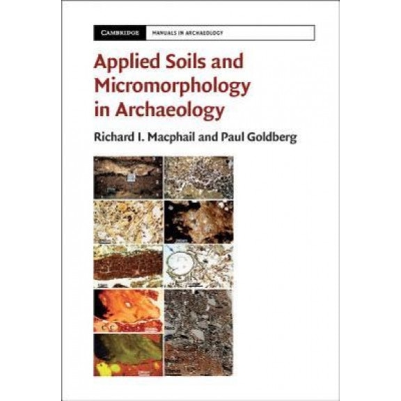 Applied Soils and Micromorphology in Archaeology, Richard I. MacPhail (Author)
