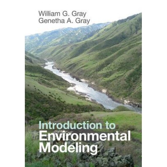 Introduction to Environmental Modeling, William G. Gray (Author)