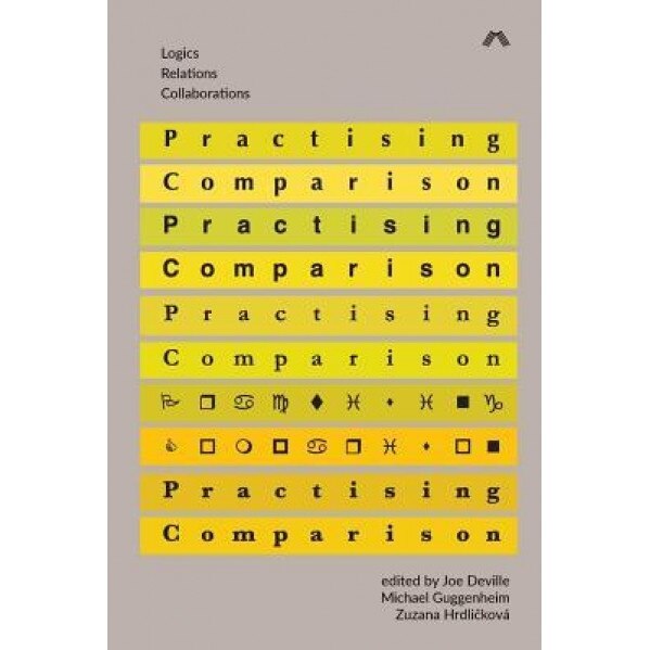 Practising Comparison: Logics, Relations, Collaborations, Joe Deville (Editor)