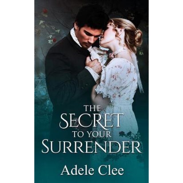The Secret to Your Surrender, Adele Clee (Author)