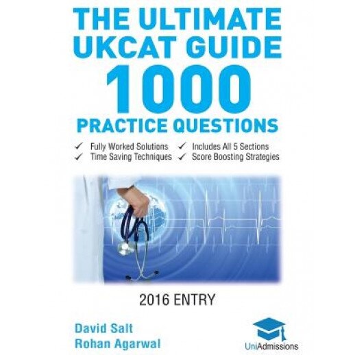 The Ultimate Ukcat Guide: 1000 Practice Questions: Fully Worked Solutions, Time Saving Techniques, Score Boosting Strategies, Includes New Sjt S, Rohan Agarwal (Author)