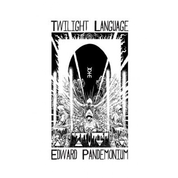 Twilight Language: A Compendium of the World of Coil, Edward Pandemonium (Author)