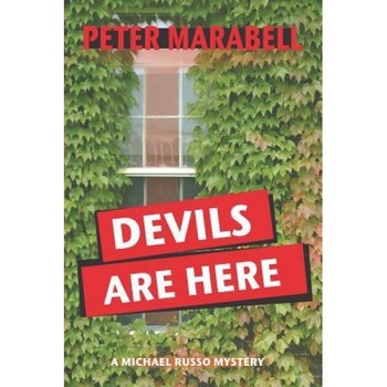 Devils Are Here: A Michael Russo Mystery, Peter Marabell (Author) Devils Are Here: A Michael Russo Mystery, Peter Marabell (Author)