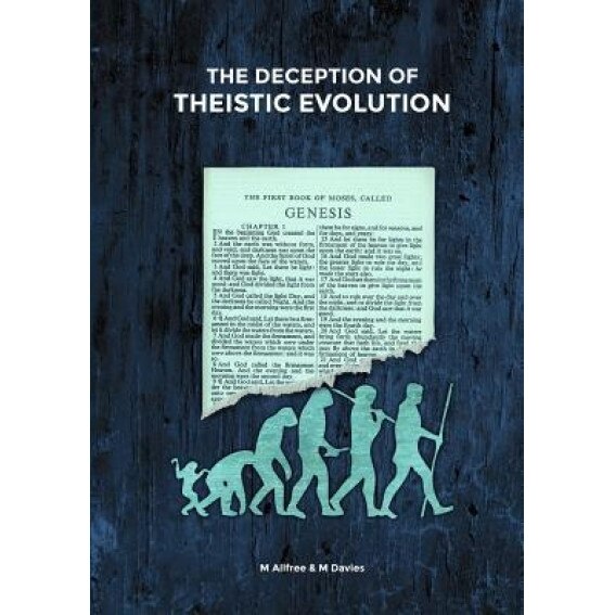 The Deception of Theistic Evolution, Mark Allfree (Author)