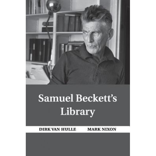 Samuel Beckett's Library, Dirk Van Hulle (Author)