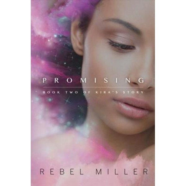 Promising: Book Two of Kira's Story, Rebel Miller (Author)