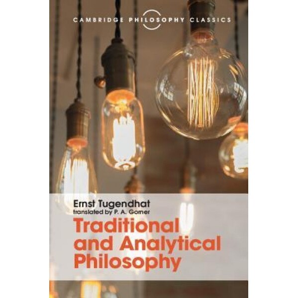 Traditional and Analytical Philosophy: Lectures on the Philosophy of Language, Ernst Tugendhat (Author)