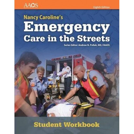 Nancy Caroline's Emergency Care in the Streets Student Workbook, Aaos (Author)