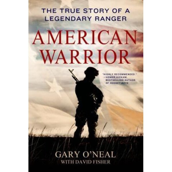 American Warrior: The True Story of a Legendary Ranger, Gary O'Neal (Author)