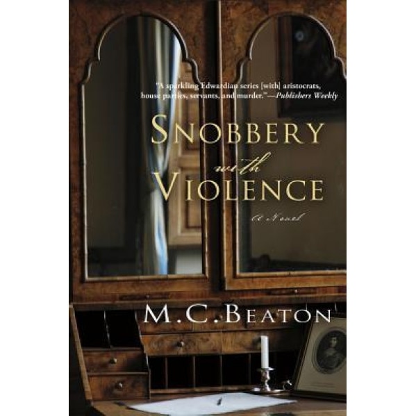 Snobbery with Violence: An Edwardian Murder Mystery, M. C. Beaton (Author)