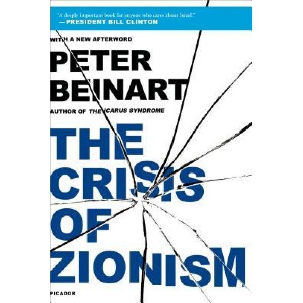 The Crisis of Zionism, Peter Beinart (Author)