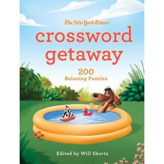 The New York Times Crossword Getaway: 200 Relaxing Puzzles, Will Shortz (Editor)