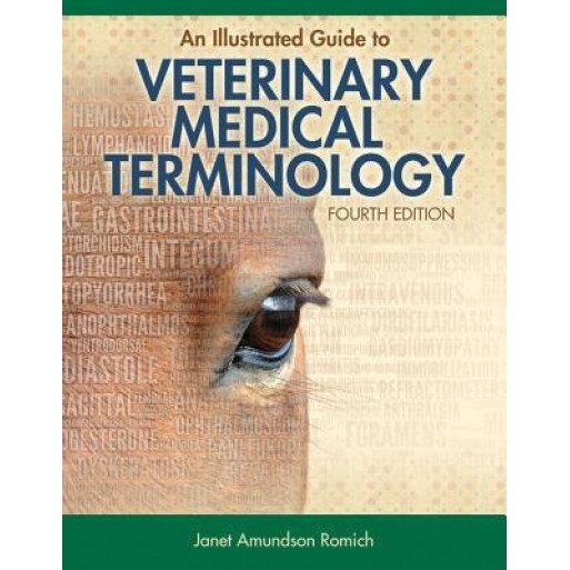 An Illustrated Guide to Veterinary Medical Terminology, Janet Amundson Romich (Author)