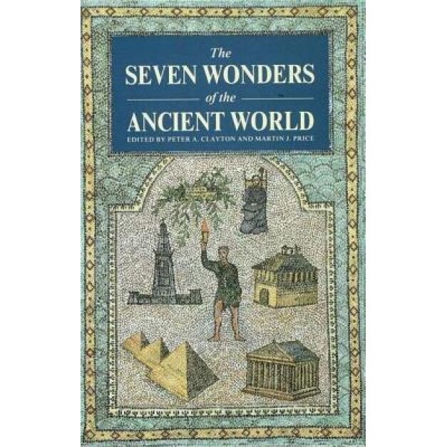 The Seven Wonders of the Ancient World, Peter A. Clayton (Author)