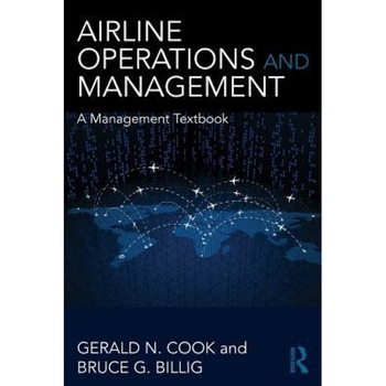 Airline Operations and Management: A Management Textbook, Gerald N. Cook (Author) Airline Operations and Management: A Management Textbook, Gerald N. Cook (Author)