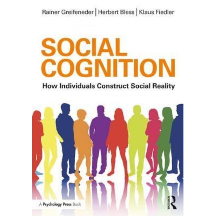 Social Cognition: How Individuals Construct Social Reality, Rainer Greifeneder (Author)