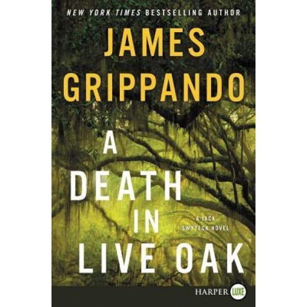 A Death in Live Oak: A Jack Swyteck Novel, James Grippando (Author)