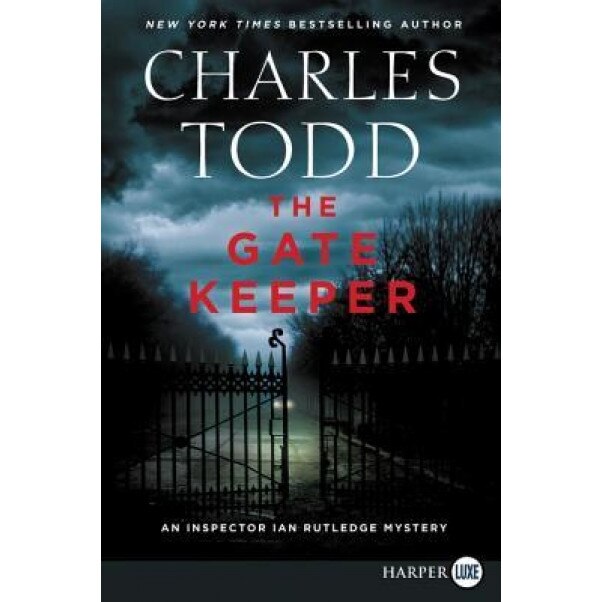 The Gatekeeper: An Inspector Ian Rutledge Mystery, Charles Todd (Author)