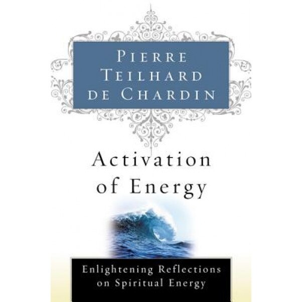 Activation of Energy, Pierre Teilhard de Chardin (Author)