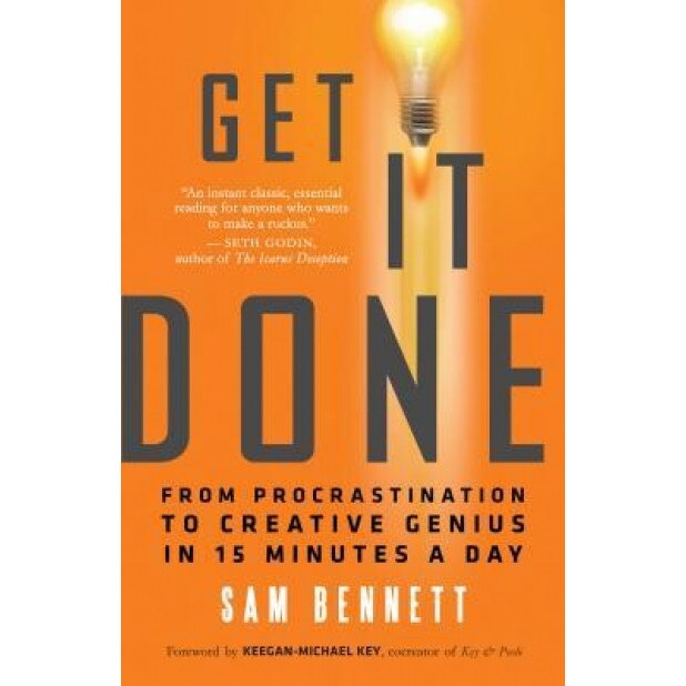 Get It Done: From Procrastination to Creative Genius in 15 Minutes a Day, Sam Bennett (Author)