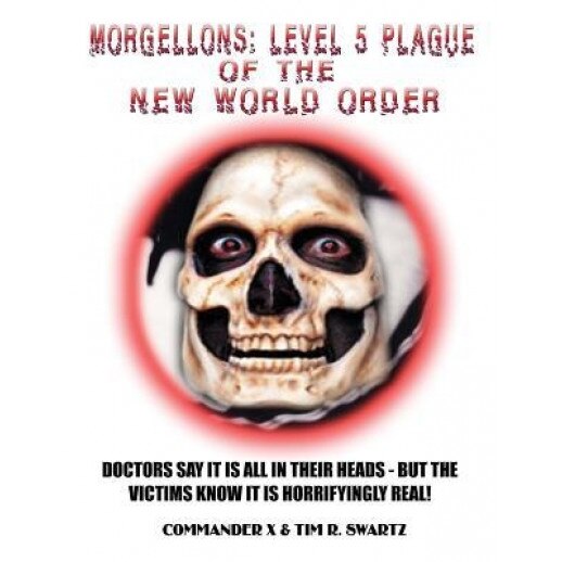 Morgellons: Level 5 Plague of the New World Order, Commander X (Author)