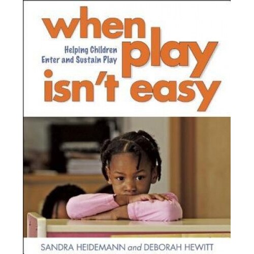 When Play Isn't Easy: Helping Children Enter and Sustain Play, Sandra Heidemann (Author)