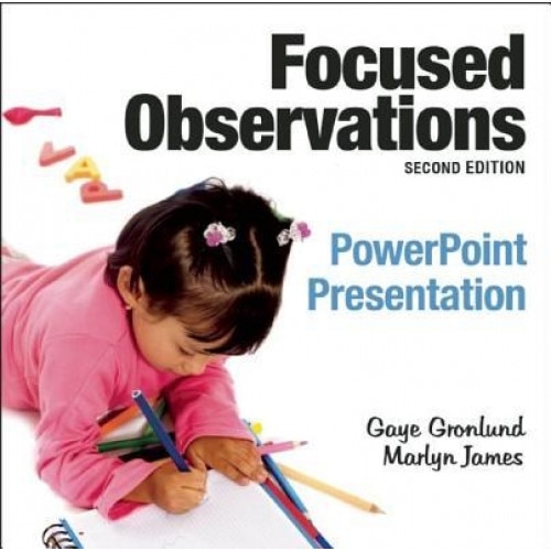 Focused Observations PowerPoint Presentation, Gaye Gronlund (Author)
