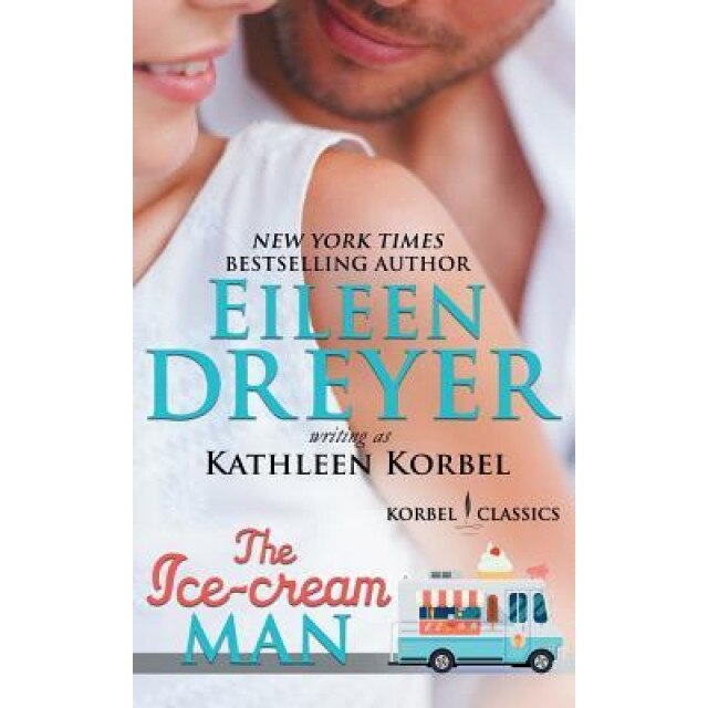 The Ice Cream Man (Korbel Classic Romance Humorous Series, Book 1), Eileen Dreyer (Author)