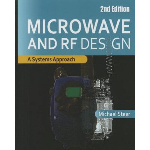 Microwave and RF Design: A Systems Approach, Michael Steer (Author)