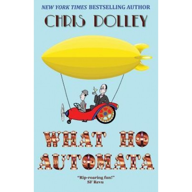 What Ho, Automata, Chris Dolley (Author)