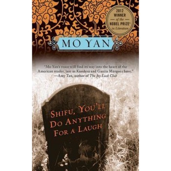 Shifu, You'll Do Anything for a Laugh, Mo Yan (Author) Shifu, You'll Do Anything for a Laugh, Mo Yan (Author)