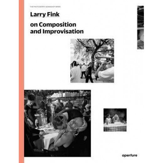 On Composition and Improvisation, Larry Fink (Author)