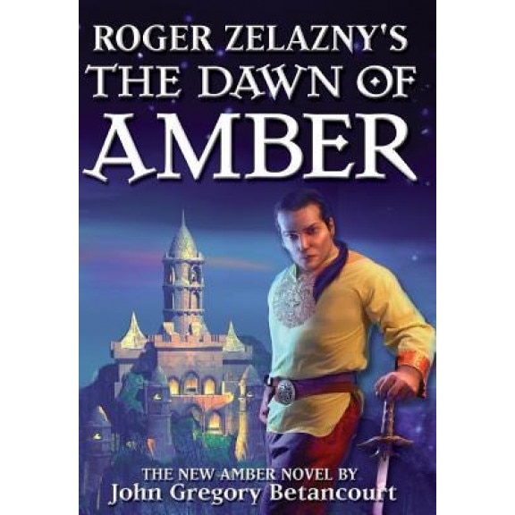 Roger Zelazny's the Dawn of Amber, John Gregory Betancourt (Author)