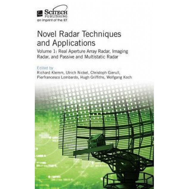 Novel Radar Techniques and Applications, Richard Klemm (Editor)