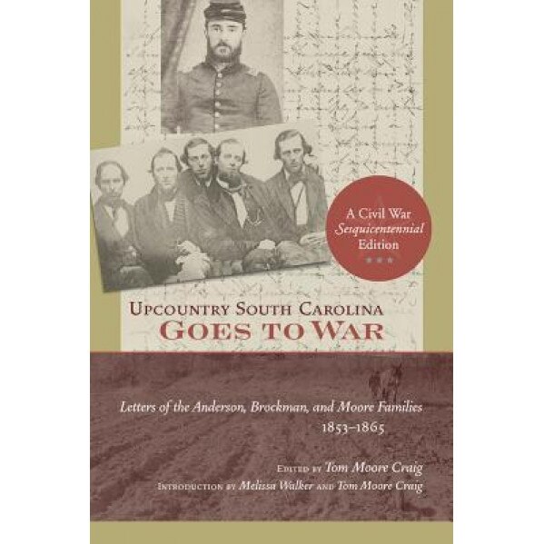 Upcountry South Carolina Goes to War, Tom Moore, Jr. Craig (Editor)