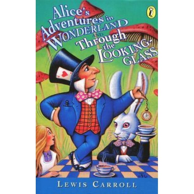 Alice's Adventures in Wonderland and Through the Looking-Glass, Lewis Carroll
