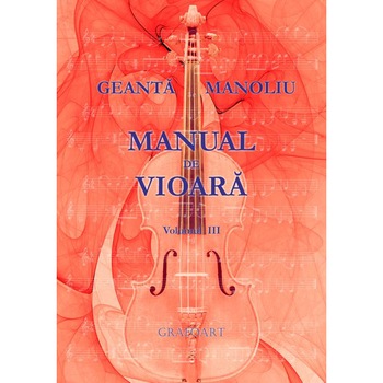 Manual de vioara vol. III - Geanta-Manoliu Manual de vioara vol. III - Geanta-Manoliu