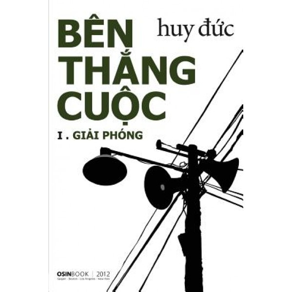 Ben Thang Cuoc I - Giai Phong, Huy Duc (Author)