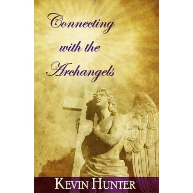Connecting with the Archangels, Kevin Hunter (Author)