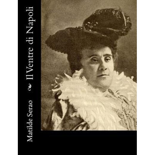 Il Ventre Di Napoli, Matilde Serao (Author)