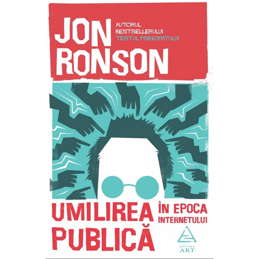 Umilirea publica in epoca internetului, Jon Ronson, 2018