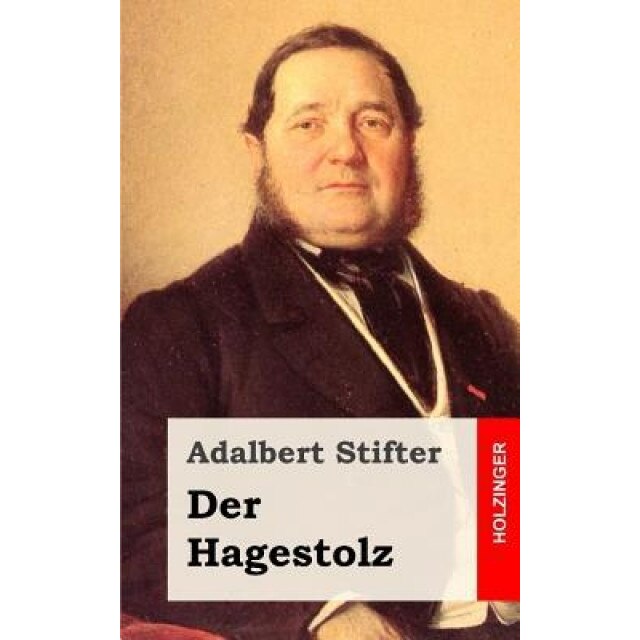 Der Hagestolz, Adalbert Stifter (Author)