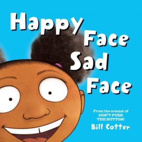 Happy Face / Sad Face: All Kinds of Child Faces, Bill Cotter (Author)