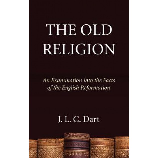The Old Religion, J. L. C. Dart (Author)