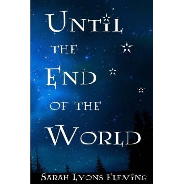 Until the End of the World, Sarah Lyons Fleming (Author)