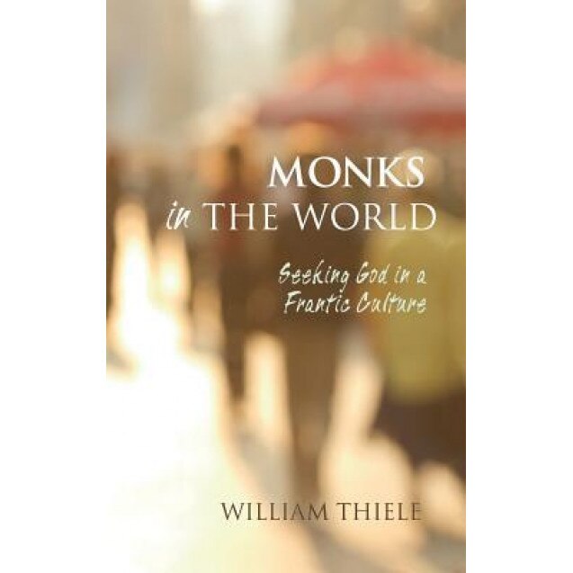 Monks in the World, William Thiele (Author)