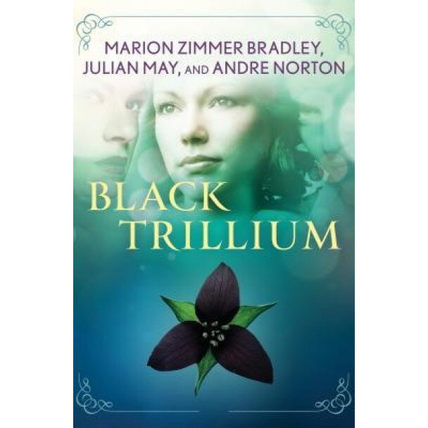 Black Trillium, Marion Zimmer Bradley (Author)