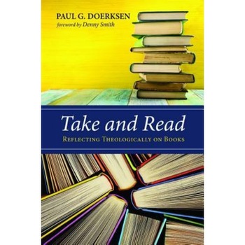 Take and Read, Paul G. Doerksen (Author) Take and Read, Paul G. Doerksen (Author)