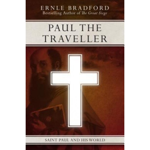 Paul the Traveller: Saint Paul and His World, Ernle Bradford (Author)