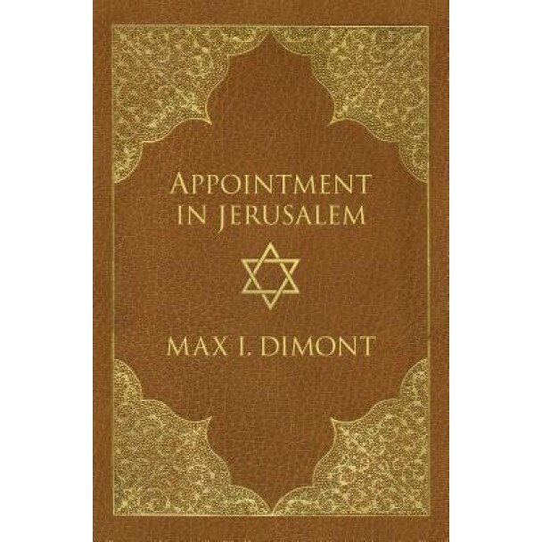 Appointment in Jerusalem: A Search for the Historical Jesus, Max I. Dimont (Author)